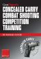 [Concealed Carry 01] • Combat Shooting Competition Training